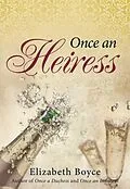 E-Book (epub) Once an Heiress von Elizabeth Boyce