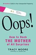 E-Book (epub) Oops! How to Rock the Mother of All Surprises von Tracy Moore