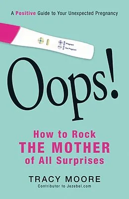 E-Book (epub) Oops! How to Rock the Mother of All Surprises von Tracy Moore