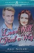 E-Book (epub) Love Will Find a Way von Anji Nolan