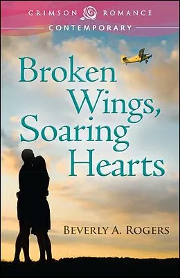 E-Book (epub) Broken Wings, Soaring Hearts von Beverly A Rogers