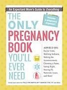 Kartonierter Einband The Only Pregnancy Book You'll Ever Need von Paula Ford-Martin, Britt Brandon