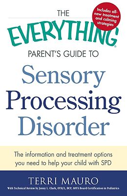 eBook (epub) The Everything Parent's Guide to Sensory Processing Disorder de Terri Mauro
