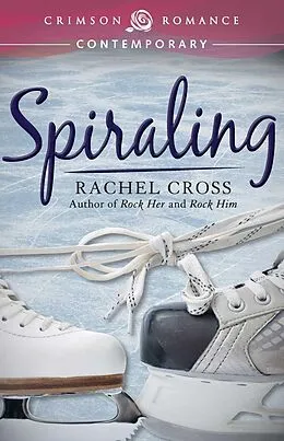 E-Book (epub) Spiraling von Rachel Cross