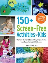 Couverture cartonnée 150+ Screen-Free Activities for Kids de Asia Citro