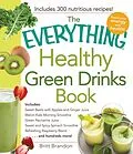E-Book (epub) The Everything Healthy Green Drinks Book von Britt Brandon