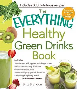 E-Book (epub) The Everything Healthy Green Drinks Book von Britt Brandon