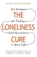 E-Book (epub) The Loneliness Cure von Kory Floyd