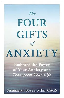E-Book (epub) The Four Gifts of Anxiety von Sherianna Boyle