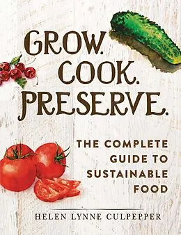 E-Book (epub) Grow. Cook. Preserve. von Helen Lynne Culpepper