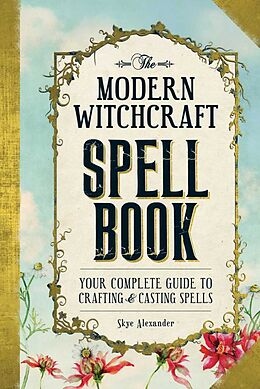 Livre Relié The Modern Witchcraft Spell Book de Skye Alexander