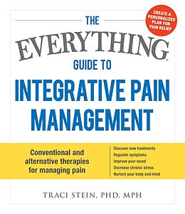 eBook (epub) The Everything Guide To Integrative Pain Management de Traci Stein