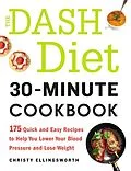 E-Book (epub) The DASH Diet 30-Minute Cookbook von Christy Ellingsworth