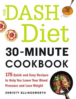 E-Book (epub) The DASH Diet 30-Minute Cookbook von Christy Ellingsworth