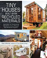 Couverture cartonnée Tiny Houses Built with Recycled Materials de Ryan Mitchell