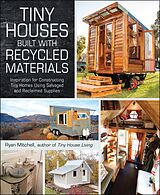 E-Book (epub) Tiny Houses Built with Recycled Materials von Ryan Mitchell