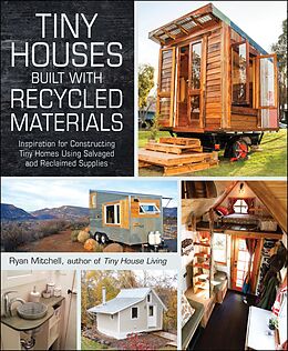 E-Book (epub) Tiny Houses Built with Recycled Materials von Ryan Mitchell