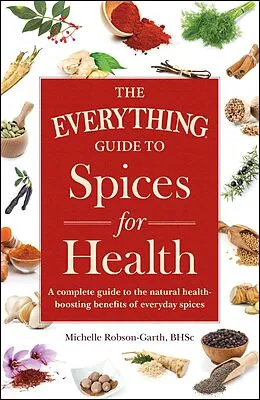 E-Book (epub) The Everything Guide to Spices for Health von Michelle Robson-Garth