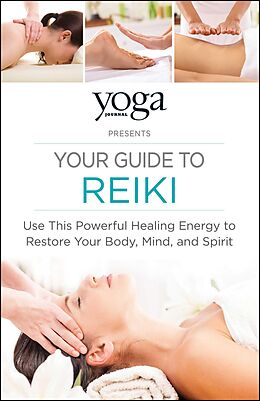 eBook (epub) Yoga Journal Presents Your Guide to Reiki de Journal Yoga