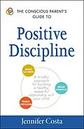 E-Book (epub) The Conscious Parent's Guide to Positive Discipline von Jennifer Costa