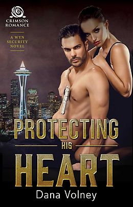 E-Book (epub) Protecting His Heart von Dana Volney