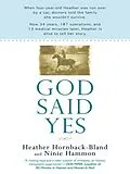 E-Book (epub) God Said Yes von Heather Hornback-Bland, Ninie Hammon