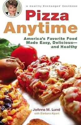 E-Book (epub) Pizza Anytime von Joanna M. Lund, Barbara Alpert