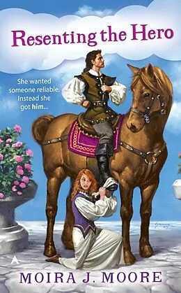 ePUB Resenting the Hero von Moira J. Moore