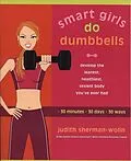 E-Book (epub) Smart Girls Do Dumbbells von Judith Sherman-Wolin