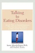 E-Book (epub) Talking to Eating Disorders von Jeanne Albronda Heaton, Claudia J. Strauss