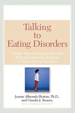 E-Book (epub) Talking to Eating Disorders von Jeanne Albronda Heaton, Claudia J. Strauss