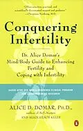 E-Book (epub) Conquering Infertility von Alice D. Domar, Alice Lesch Kelly