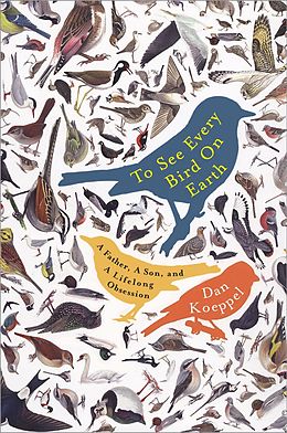 E-Book (epub) To See Every Bird on Earth von Dan Koeppel