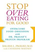 E-Book (epub) Stop Overeating for Good von Catherine Whitney, Balasa Prasad