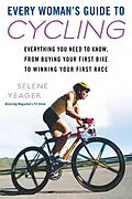 E-Book (epub) Every Woman's Guide to Cycling von Selene Yeager