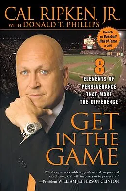 E-Book (epub) Get in the Game von Cal Ripken, Donald T. Phillips