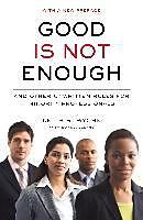 E-Book (epub) Good Is Not Enough von Keith R. Wyche, Sonia Alleyne