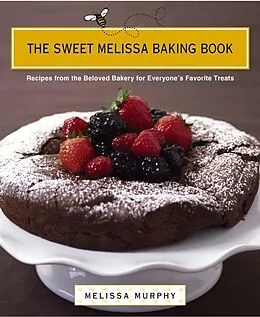E-Book (epub) The Sweet Melissa Baking Book von Melissa Murphy