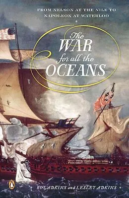 E-Book (epub) The War for All the Oceans von Roy Adkins, Lesley Adkins