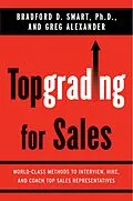 E-Book (epub) Topgrading for Sales von Bradford D. Smart, Greg Alexander