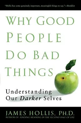 E-Book (epub) Why Good People Do Bad Things von James Hollis