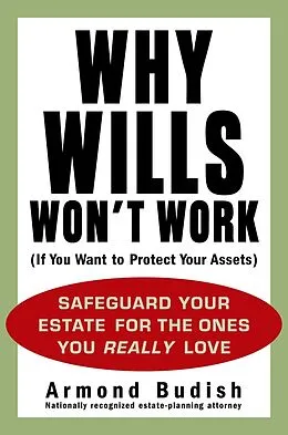 E-Book (epub) Why Wills Won't Work (If You Want to Protect Your Assets) von Armond Budish