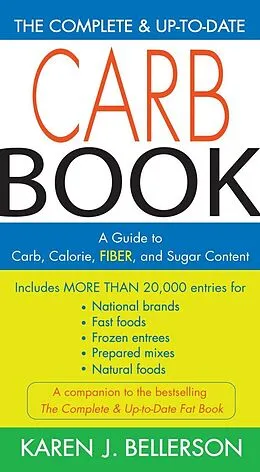 E-Book (epub) The Complete and Up-to-Date Carb Book von Karen J. Bellerson