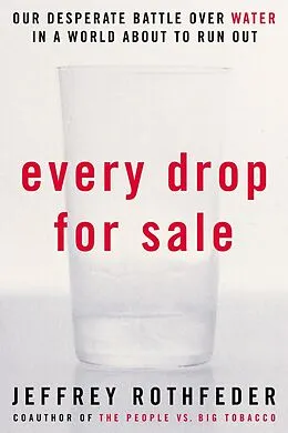 E-Book (epub) Every Drop for Sale von Jeffrey Rothfeder