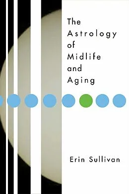 E-Book (epub) Astrology of Midlife and Aging von Erin Sullivan