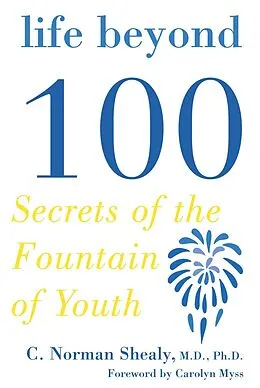 E-Book (epub) Life Beyond 100 von C. Norman Shealy