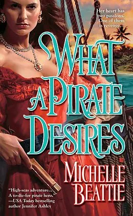 E-Book (epub) What a Pirate Desires von Michelle Beattie