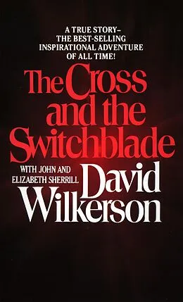 E-Book (epub) The Cross and the Switchblade von David Wilkerson, John Sherrill, Elizabeth Sherrill