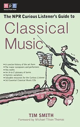 E-Book (epub) The NPR Curious Listener's Guide to Classical Music von Timothy K. Smith