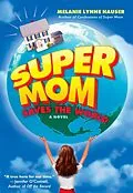 E-Book (epub) Super Mom Saves the World von Melanie Lynne Hauser